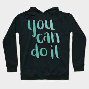 You Can Do It Hoodie